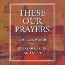 “These Our Prayers”