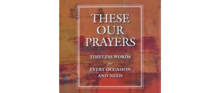 “These Our Prayers”